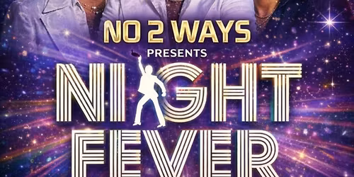 No 2 Ways: Night Fever - The Ultimate Bee Gees Tribute