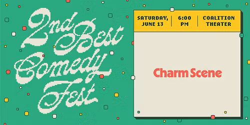 2ND BEST FEST \/ Charm Scene \/ Coalition Theater