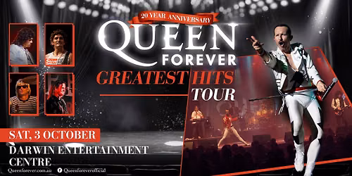 Queen Forever - DARWIN, NT - Greatest Hits Tour