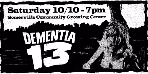 Somerville Cin\u00e9-Club Present: Dementia 13