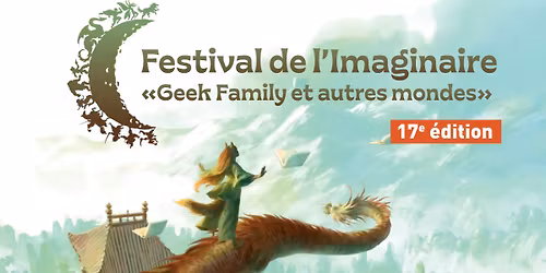 Festival de l’Imaginaire « Geek Family & Autres Mondes »
