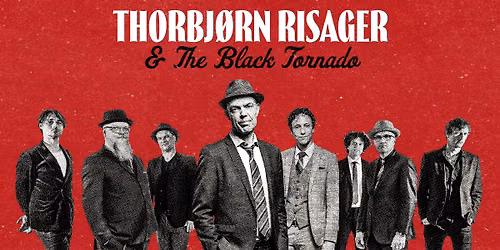 Thorbj\u00f8rn Risager & The Black Tornado | Slagthusets Teater, Malm\u00f6