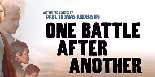 One Battle After Another (15) 155 mins