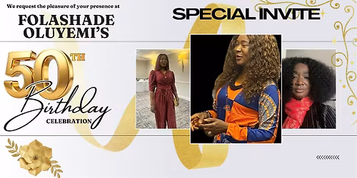 You're Invited! Celebrating 50 Years of Folashade Oluyemi!