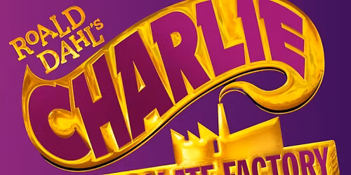 Charlie and the Chocolate Factory the Musical TYA - CTA Productions