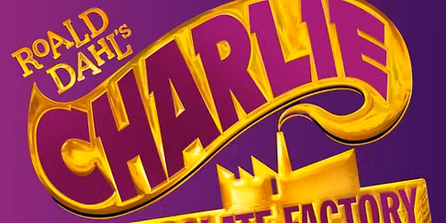 Charlie and the Chocolate Factory the Musical TYA - CTA Productions
