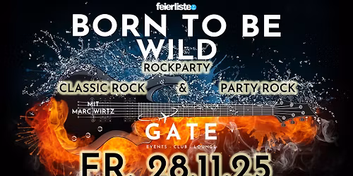 BORN TO BE WILD - Classic Rock meets Party Rock - FR. 28. NOVEMBER