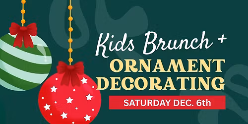 Kids Brunch + Ornament Decorating!