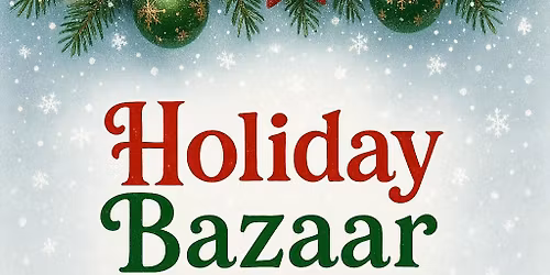 Holiday Bazaar, Craft Fair, Rummage Sale, Bake Sale, Soup To Go