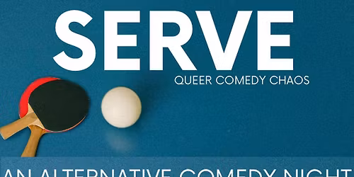 Queer AF Comedy Show! | with Serve