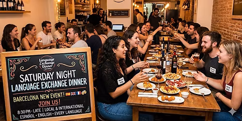Saturday Night Language Exchange Dinner \u2013 Barcelona New Event!