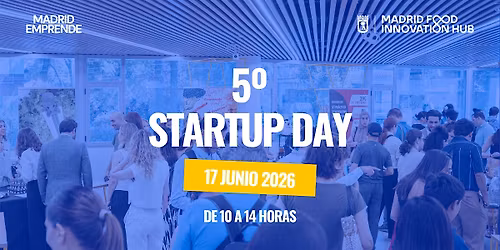 \u00a15\u00ba Startup Day de Madrid Food Innovation Hub!