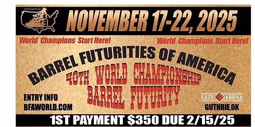 Barrel Futurities of America 40th Year Anniversary World Championships Futurity