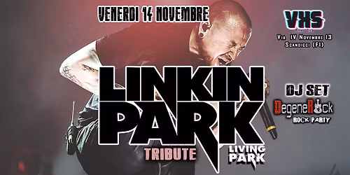 LINKIN PARK Night: Living Park - Worldwide Linkin Park Tribute + DegeneRock Party