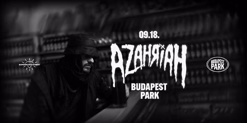 AZAHRIAH \u2022 BUDAPEST PARK \u2022 2026.09.18.