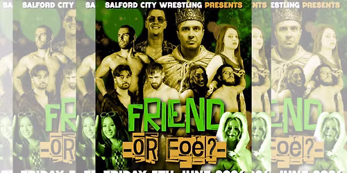 Salford City Wrestling presents "Friend or Foe"