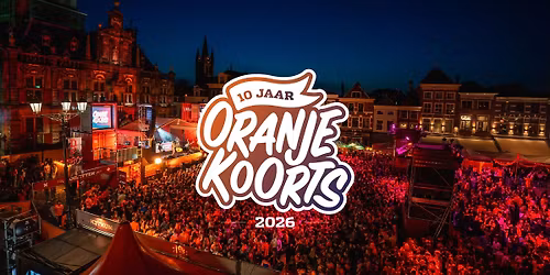 Oranjekoorts Koningsnacht Festival 2026 - 10 jaar Oranjekoorts! (\ud83d\udea828 jan: start ticketverkoop\ud83d\udea8)