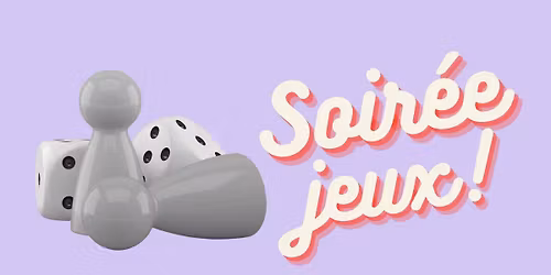 Soir\u00e9e jeux de soci\u00e9t\u00e9