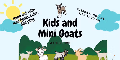 Kids and Mini Goats @ The Hive (Austin)