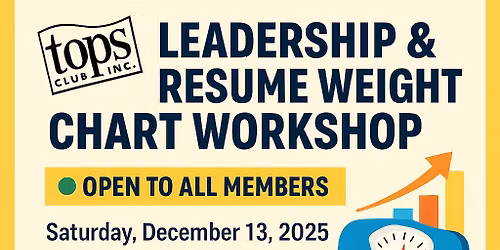 \n\ud83c\udf1f TOPS Leadership & Resume Weight Chart Workshop \ud83c\udf1f