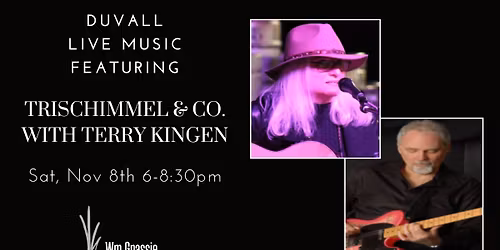 Live Music with Trischimmel & Co and Terry Kingen at Wm. Grassie Duvall Tasting Room