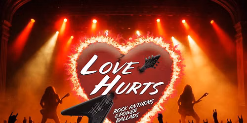 Love Hurts - Rock Anthems & Power Ballads | Edinburgh Assembly Rooms
