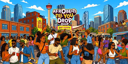 AFROBEATS TILL YOU DROP - DAY PARTY