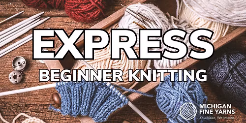 Beginner Knitting EXPRESS | November 11th