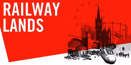 RAILWAY LANDS - Architecture & Reinvention Through Kings Cross St Pancras