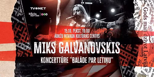 Miks Galvanovskis | \u0100da\u017ei | Koncertt\u016bre "Bal\u0101de par Leti\u0146u"