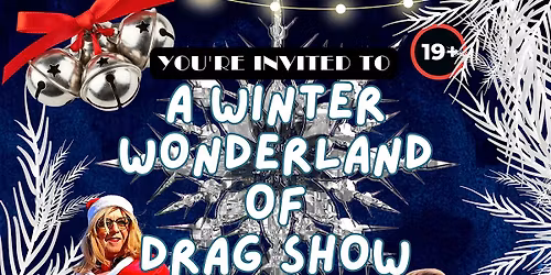 A Winter Wonderland of Drag Show