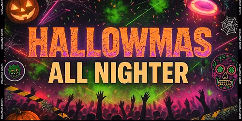 HALLOWMAS - ALL NIGHTER - 9-LATE