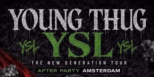 YSL: The New Generation - Young Thug Afterparty | Amsterdam