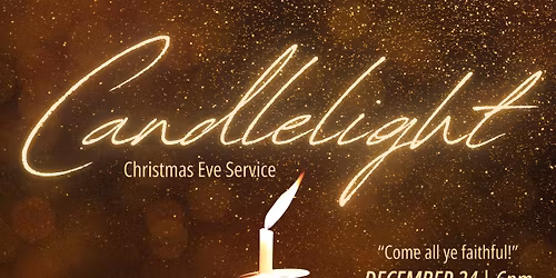 Christmas Eve Candlelight Service\ud83d\udd6f\ufe0f
