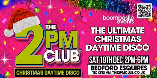 THE 2PM CLUB Bedford - Christmas Daytime Disco