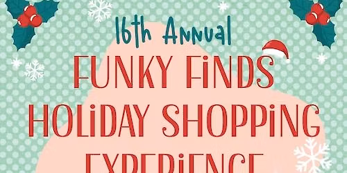 16th Annual Funky Finds Holiday Shopping Experience 
