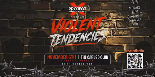 PROJECT X WRESTLING PRESENTS:  VIOLENT TENDENCIES