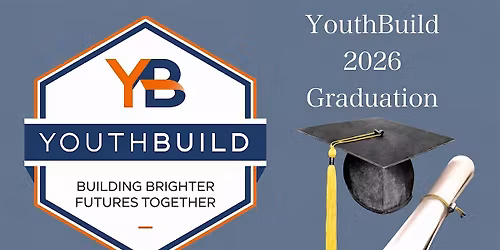 2026 YouthBuild Graduation Milestone Celebration