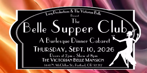 THE BELLE SUPPER CLUB: A Burlesque Dinner Cabaret