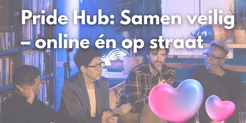 Pride Hub | Samen veilig \u2013 online \u00e9n op straat [NL]
