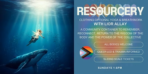 ReSourcery: a Clothing Optional Yoga & Sober Psychadelic Breathwork Journey