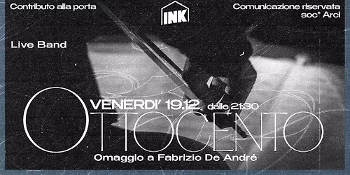 OTTOCENTO \u2b50\ufe0f Omaggio a Fabrizio De Andr\u00e9 \u2b50\ufe0f Ink Club