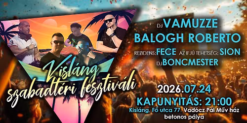 Kisl\u00e1ng Szabadt\u00e9ri Fesztiv\u00e1l -VAMUZZE-BALOGH ROBERTO-SION-BONCMESTER-FECE
