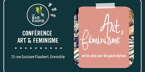 Conf\u00e9rence "Art, f\u00e9minisme et le zizi sur le pare-brise"