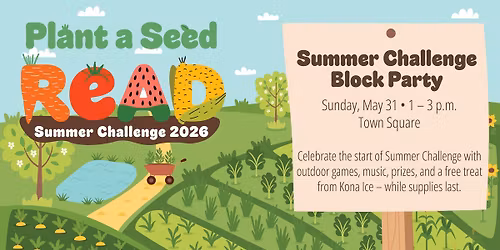 Plant a Seed, Read Summer Challenge Block Party