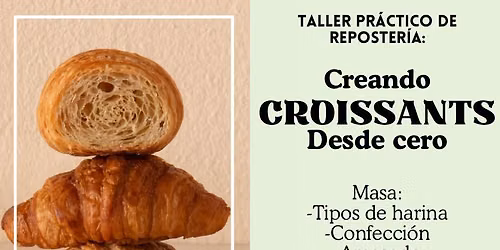 * Taller de Reposter\u00eda: CROISSANTS DESDE O *