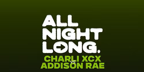 Pop RnB All Night Long - Charli XCX vs Addison Rae - Free Ticket