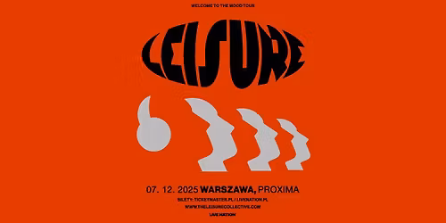 Leisure - WELCOME TO THE MOOD TOUR - Official Event, 7.12.2025, Klub Proxima, Warszawa
