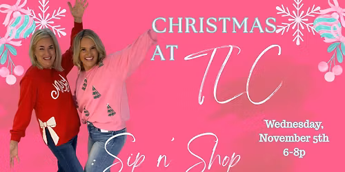 CHRISTMAS AT TLC SIP N' SHOP