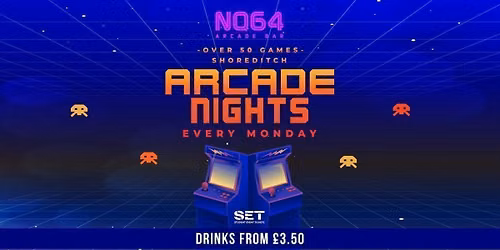 Arcade Nights @ NQ64 Shoreditch Monday 1st June
